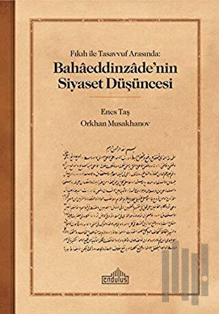 Fıkıh ile Tasavvuf Arasında: Bahaaeddinzaade’nin Siyaset Düşüncesi