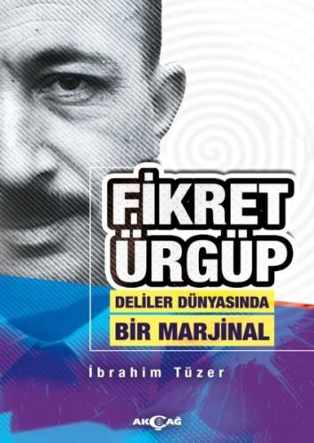Fikret Ürgüp Deliler Dünyasında Bir Marjinal