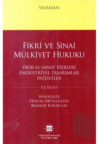 Fikri ve Sınai Mülkiyet Hukuku - Fikir ve Sanat Eserleri Endüstriyel T