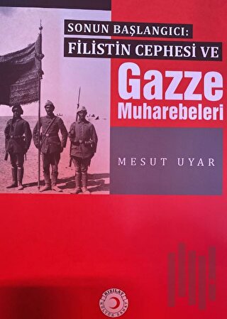 Filistin Cephesi ve Gazze Muharebeleri | Kitap Ambarı