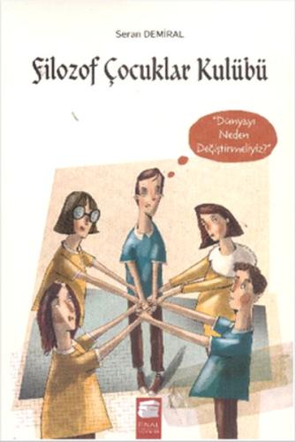 Filozof Çocuklar Kulübü 4 Dünyayı Neden Değiştirmeliyiz?