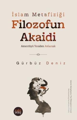 Filozofun Akaidi - İslam Metafiziği - Amentüyü Yeniden Anlamak