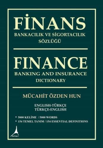 Finans Bankacılık ve Sigortacılık Sözlüğü - Finance Banking and Insurance Dictionary