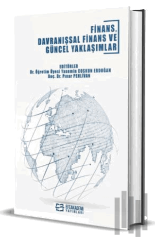 Finans, Davranışsal Finans ve Güncel Yaklaşımlar (Ciltli)