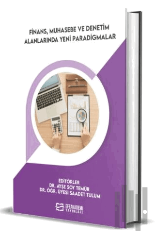 Finans, Muhasebe ve Denetim Alanlarında Yeni Paradigmalar (Ciltli)