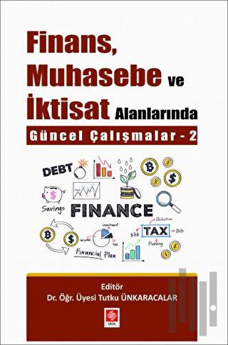Finans Muhasebe ve İktisat Alanlarında Güncel Çalışmalar - 2