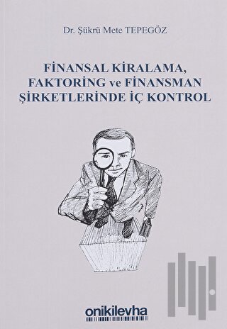 Finansal Kiralama, Faktoring ve Finansman Şirketlerinde İç Kontrol