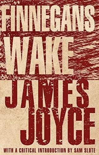 Finnegans Wake : Annotated Edition with an introduction by Dr Sam Slot