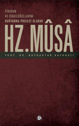 Firavun ve İsrailoğullarını Kurtarma Projesi Olarak Hz. Musa | Kitap A
