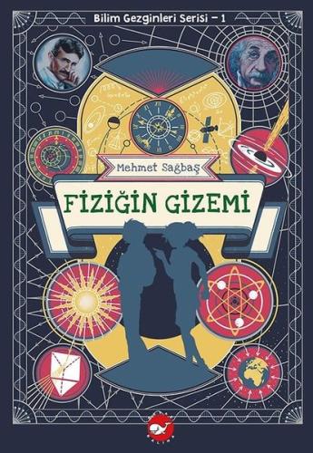 Fiziğin Gizemi - Bilim Gezginleri Serisi 1 | Kitap Ambarı