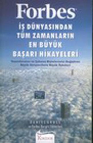 Forbes - İş Dünyasından Tüm Zamanların En Büyük Başarı Hikayeleri