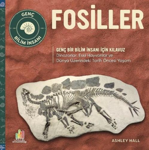 Fosiller - Genç Bir Bilim İnsanı İçin Kılavuz