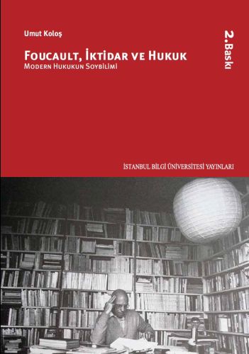 Foucault, İktidar ve Hukuk  Modern Hukukun Soybilimi
