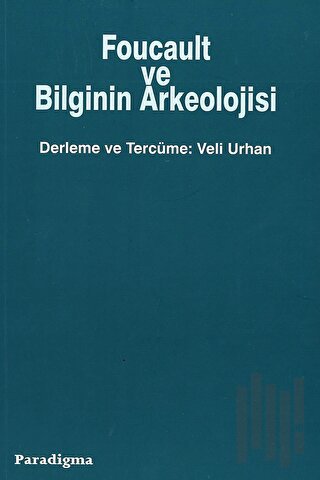 Foucault ve Bilginin Arkeolojisi