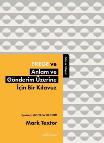 Frege ve Anlam ve Gönderim Üzerine İçin Bir Kılavuz | Kitap Ambarı