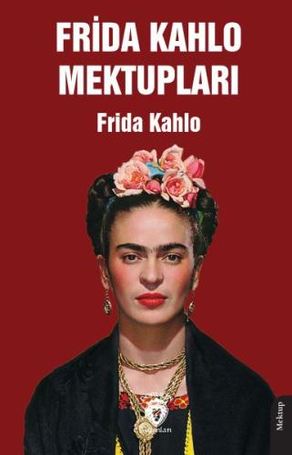 Frida Kahlo Mektupları | Kitap Ambarı