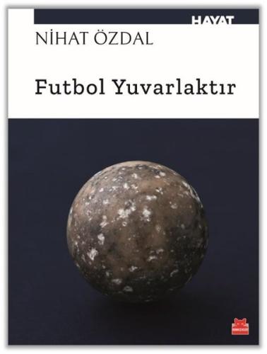 Futbol Yuvarlaktır | Kitap Ambarı