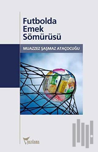 Futbolda Emek Sömürüsü