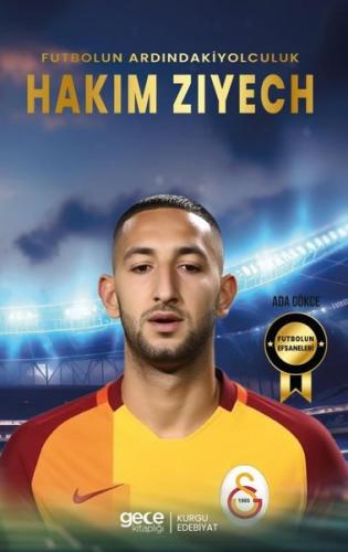Futbolun Ardındaki Yolculuk Hakim Ziyech - Futbolun Efsaneleri | Kitap