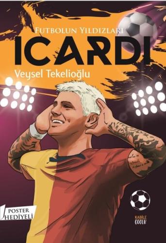 Futbolun Yıldızları Icardi (Poster Hediyeli) | Kitap Ambarı
