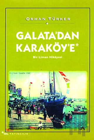 Galata’dan Karaköy’e Bir Liman Hikayesi