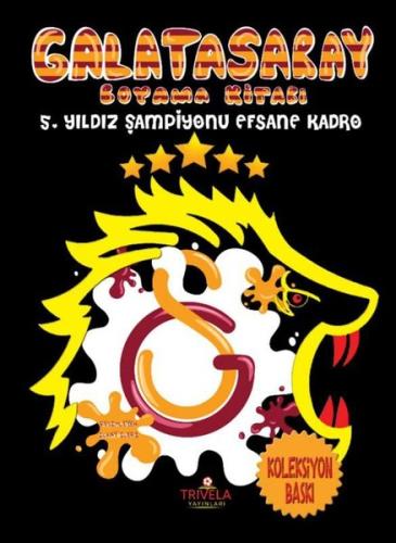 Galatasaray Boyama Kitabı - 5. Yıldız Şampiyonu Efsane Kadro - Koleksiyon Baskı