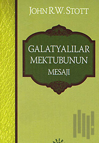 Galatyalılar Mektubunun Mesajı