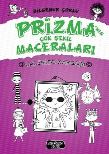 Galeride Kargaşa-Prizma'nın Çok Şekil Maceraları (Ciltli)