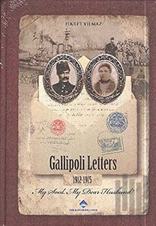 Gallipoli Letters 1912-1915 (Ciltli)