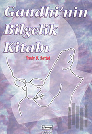 Gandhi’nin Bilgelik Kitabı