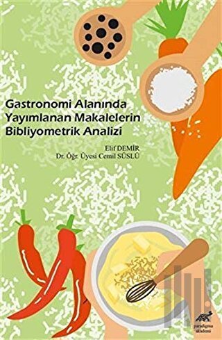 Gastronomi Alanında Yayımlanan Makalelerin Bibliyometrik Analizi