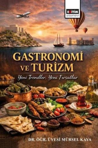 Gastronomi ve Turizm - Yeni Trendler Yeni Fırsatlar
