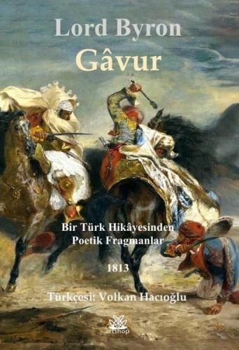 Gavur - Bir Türk Hikayesinden Poetik Fragmanlar - 1813 | Kitap Ambarı