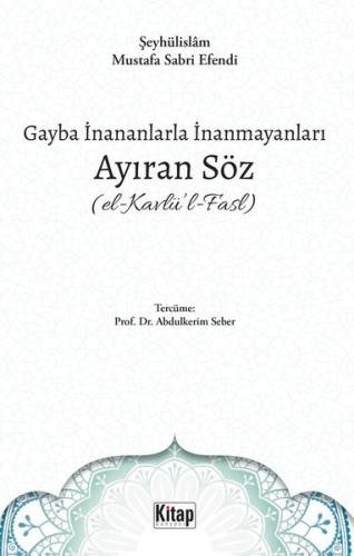 Gayba İnananlarla İnanmayanları Ayıran Söz