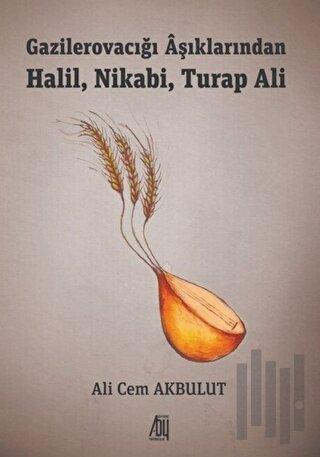 Gazilerovacığı Aşıklarından Halil, Nikabi, Turap Ali