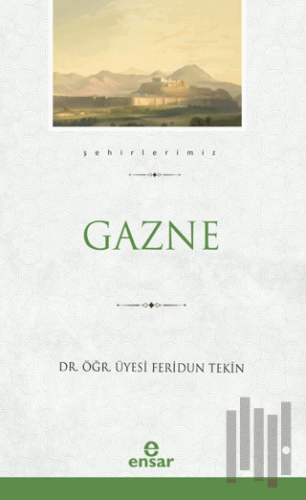 Gazne (Şehirlerimiz-13)