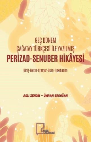 Geç Dönem Çağatay Türkçesi ile Yazılmış Perizad - Senuber Hikayesi