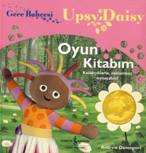 Gece Bahçesi - Upsy Daisy Oyun Kitabım (Ciltli)