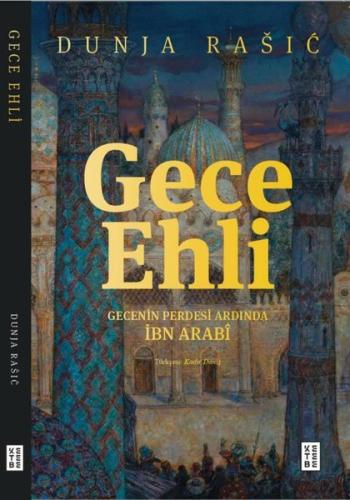 Gece Ehli - Gecenin Perdesi Ardında İbn Arabi | Kitap Ambarı