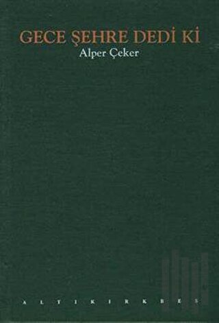 Gece Şehre Dedi Ki (Ciltli)