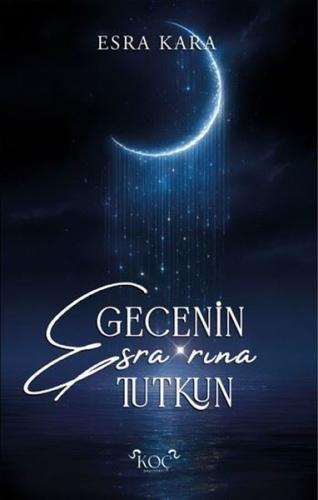 Gecenin Esra'rına Tutkun (Ciltli) | Kitap Ambarı