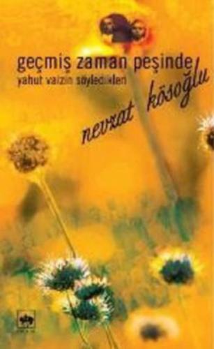 Geçmiş Zaman Peşinde Yahut Vaizin Söyledikleri | Kitap Ambarı
