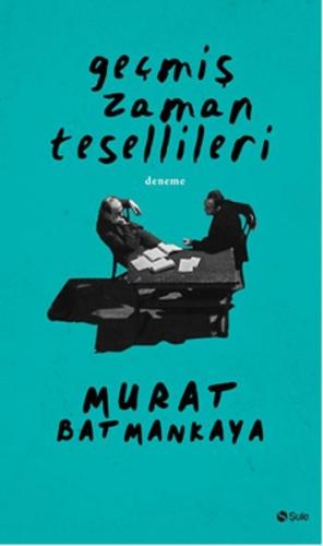 Geçmiş Zaman Tesellileri | Kitap Ambarı