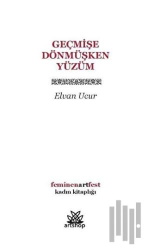 Geçmişe Dönmüşken Yüzüm