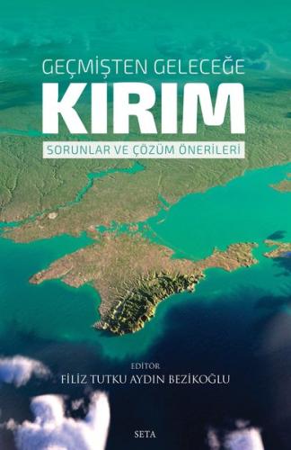 Geçmişten Geleceğe Kırım - Sorunlar ve Çözüm Önerileri