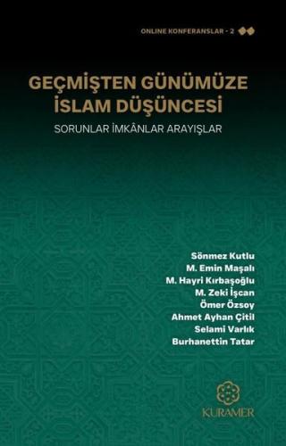Geçmişten Günümüze İslam Düşüncesi - Sorunlar İmkanlar Arayışlar