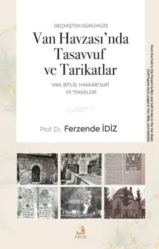Geçmişten Günümüze Van Havzası'nda Tasavvuf ve Tarikatlar - Van Bitlis Hakkari Sufi ve Tekkeleri