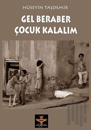 Gel Beraber Çocuk Kalalım | Kitap Ambarı