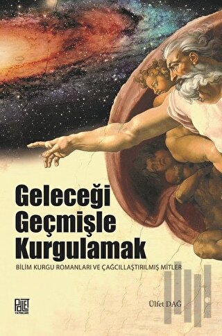 Geleceği Geçmişle Kurgulamak