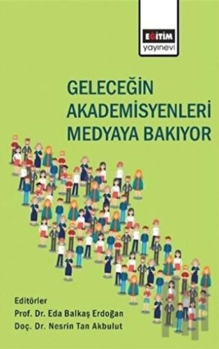 Geleceğin Akademisyenleri Medyaya Bakıyor